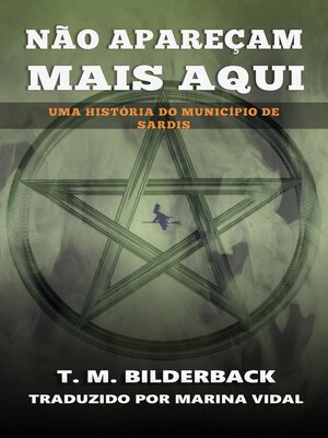 cover image of Não Apareçam Mais Aqui--Uma História do Município de Sardis